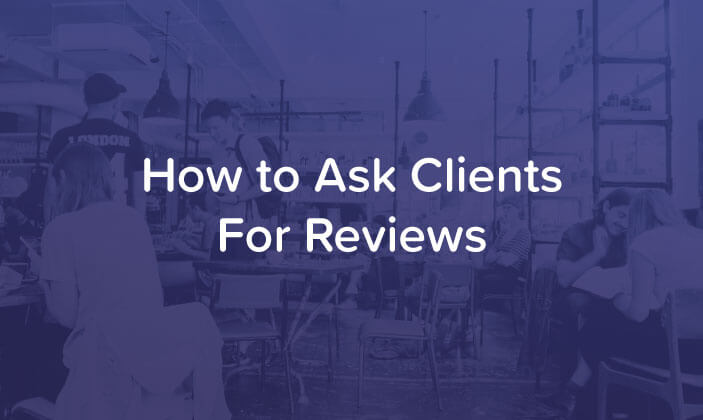 How to Ask Clients for Reviews