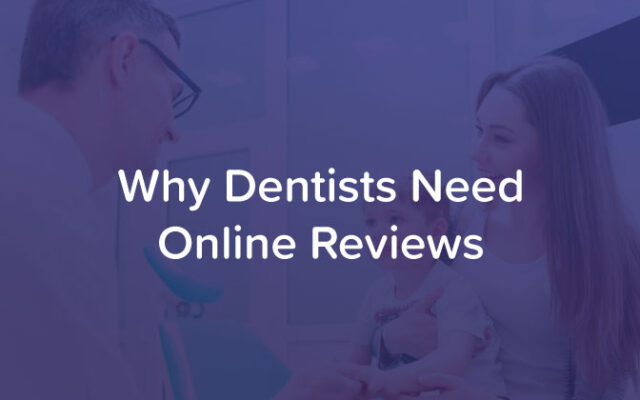 Why Dentists Need Online Reviews
