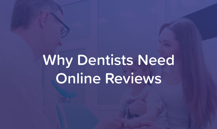 Why Dentists Need Online Reviews