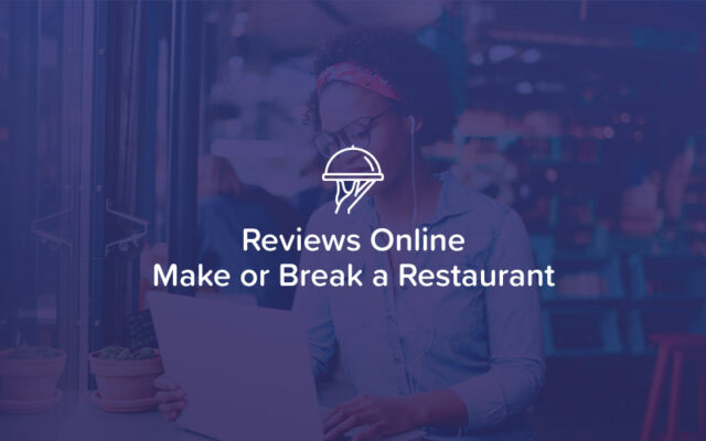 Reviews Online Make or Break a Restaurant