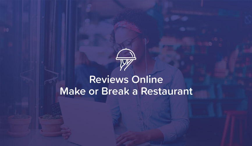 Reviews Online Make or Break a Restaurant
